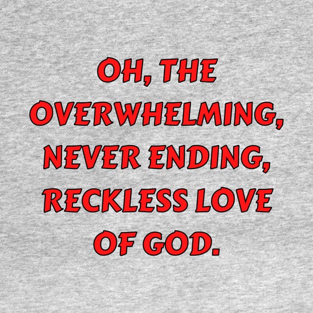 Reckless Love Of God by Prayingwarrior